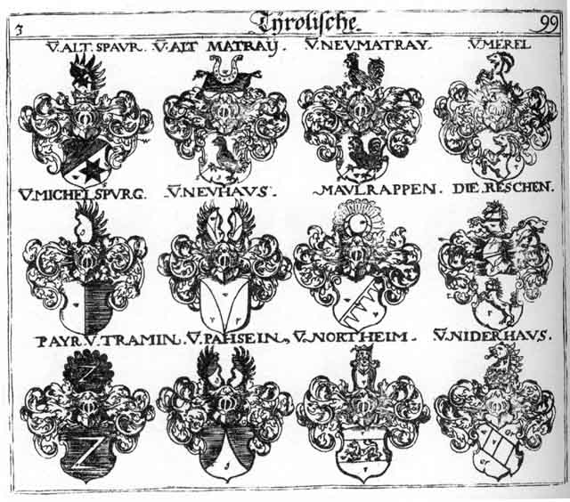 Coats of arms of AltMatray, Altspauer, Bayrn, Matrag, Maulrappen, Merel, Michelspurg, Neu-Matray, Niderhaus, Northausen, Northeim, Northeimer, Pahsein, Passein, Payrn, Raechen, Reschen, Spauer