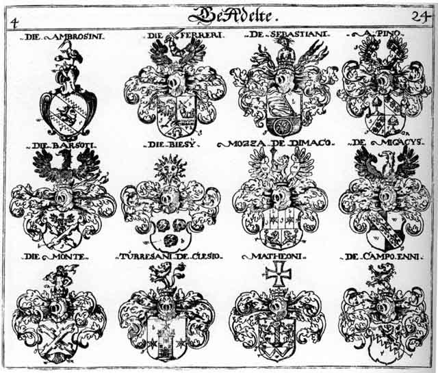 Coats of arms of Ambrosini, Apino, Barsoti, Biesii, Campoenni, Ferreri, Matheoni, Migacys, Mont, Monte, Mozza, Pino, Sebastiani, Turresani