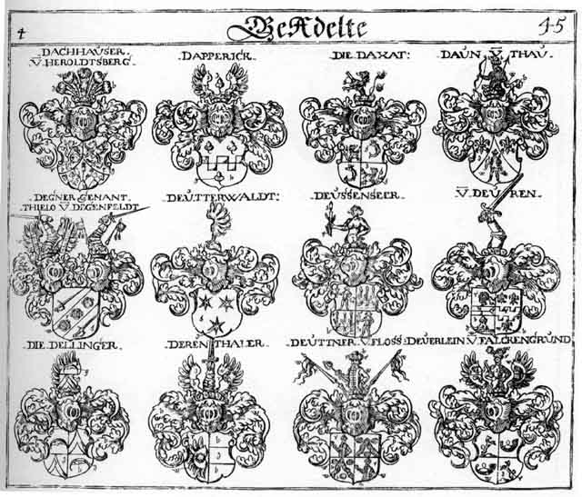 Coats of arms of Dachhauser, Dapperick, Daun, Daxat, Degner, Dellinger, Derethaler, Deuerlein, Deuren, Deurlein, Deussenseer, Deutterwaldt, Deuttner, Ochsisch, Teurer, Thielo