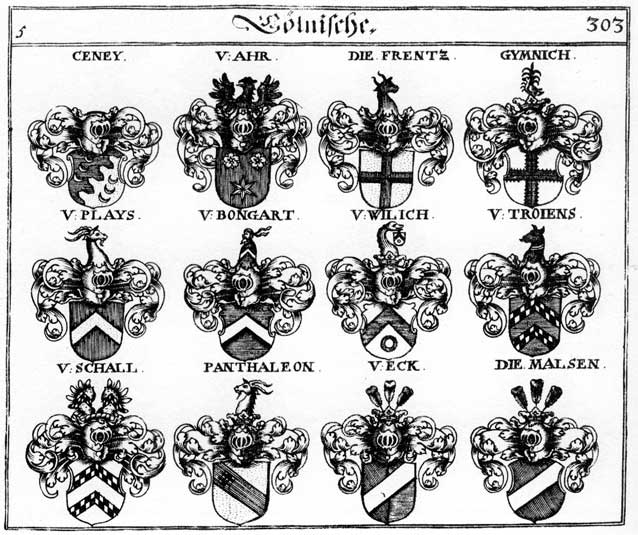 Coats of arms of Ahr, Bongart, Ceney, Eck, Ecken, Eckh, Egg, Frentz, Gymnich, Malsen, Panthaleon, Plays, Schall, Schallen, Schaller, Troye, Troyens, Wilich, Willig